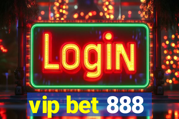 vip bet 888